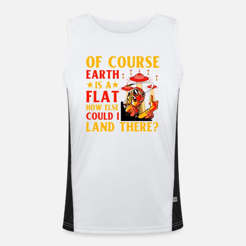 Of course Earth is a flat how else could I land Funktionelles Kontrast-Tank Top für Männer 