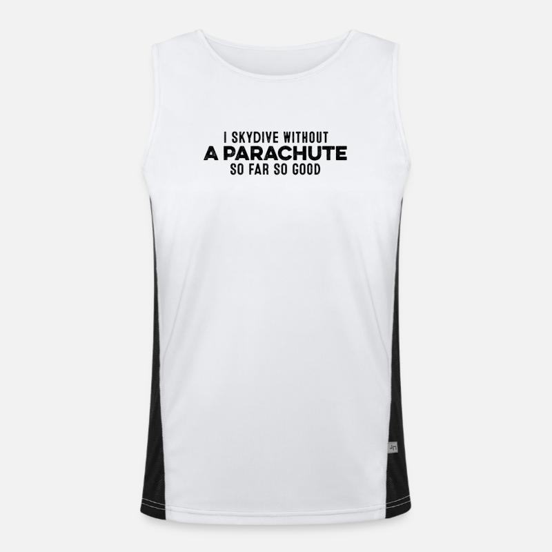 Ich springe Fallschirm ohne Fallschirm So weit, so gut, lustig Funktionelles Kontrast-Tank Top für Männer 