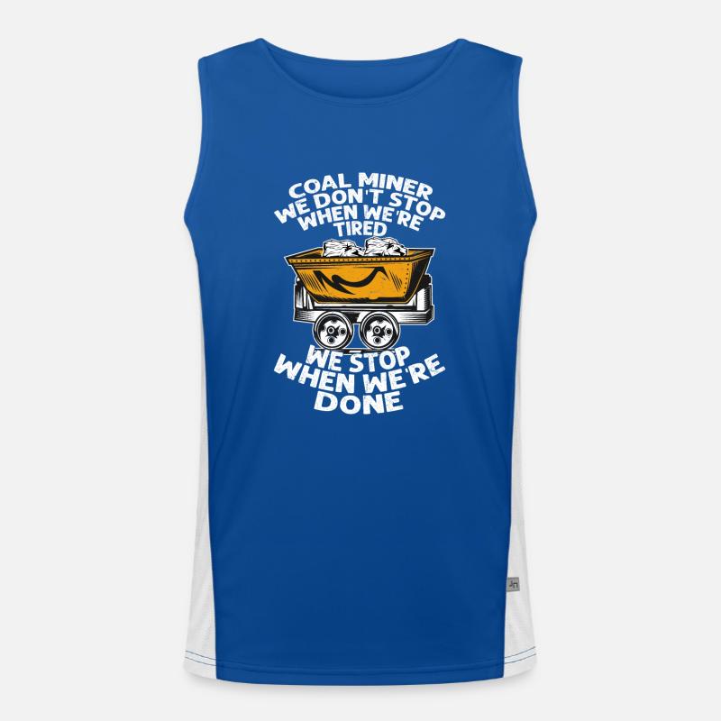 Coal Miner We don't stop when we're tired Pickaxe Funktionelles Kontrast-Tank Top für Männer 