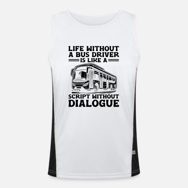 Life Without A Bus Driver Is Like A Script Without - Men's Functional Contrast Tank Top  - white/black
