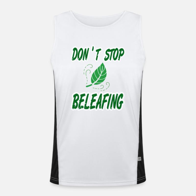 Don't Stop Beleafing Nature Pun Motivation Funktionelles Kontrast-Tank Top für Männer 