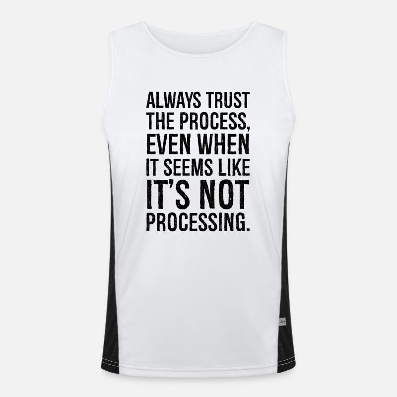Always trust the process even when it seems Men's Functional Contrast Tank Top 