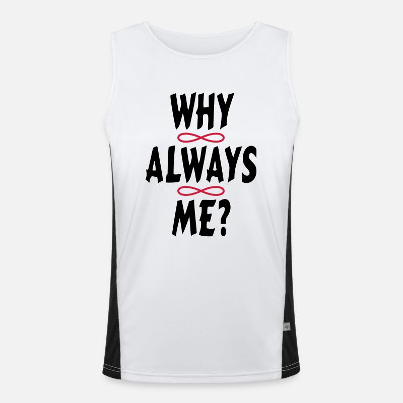 WHY ALWAYS ME? Men's Functional Contrast Tank Top 