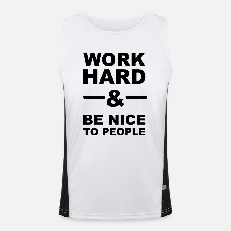 Arbeite hart und sei nett zu den Menschen Funktionelles Kontrast-Tank Top für Männer 