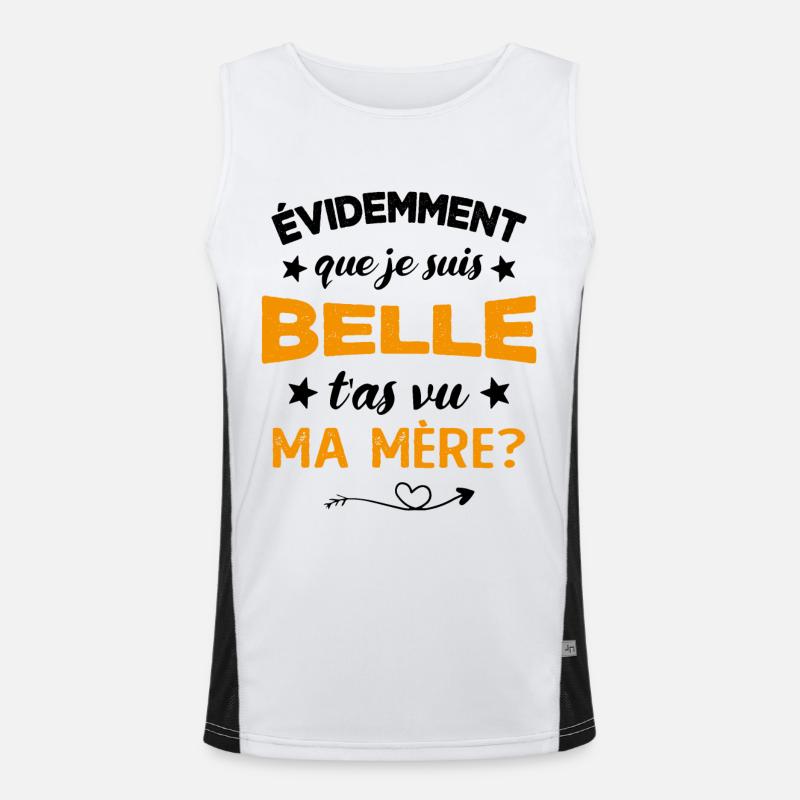 évidemment que je suis belle t'as vu ma mère Débardeur respirant contrasté Homme 