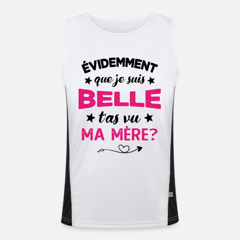évidemment que je suis belle t'as vu ma mère Débardeur respirant contrasté Homme 