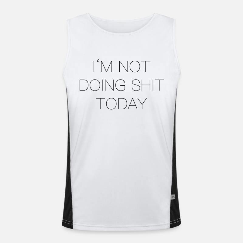 Im Not doing shit today Funktionelles Kontrast-Tank Top für Männer 