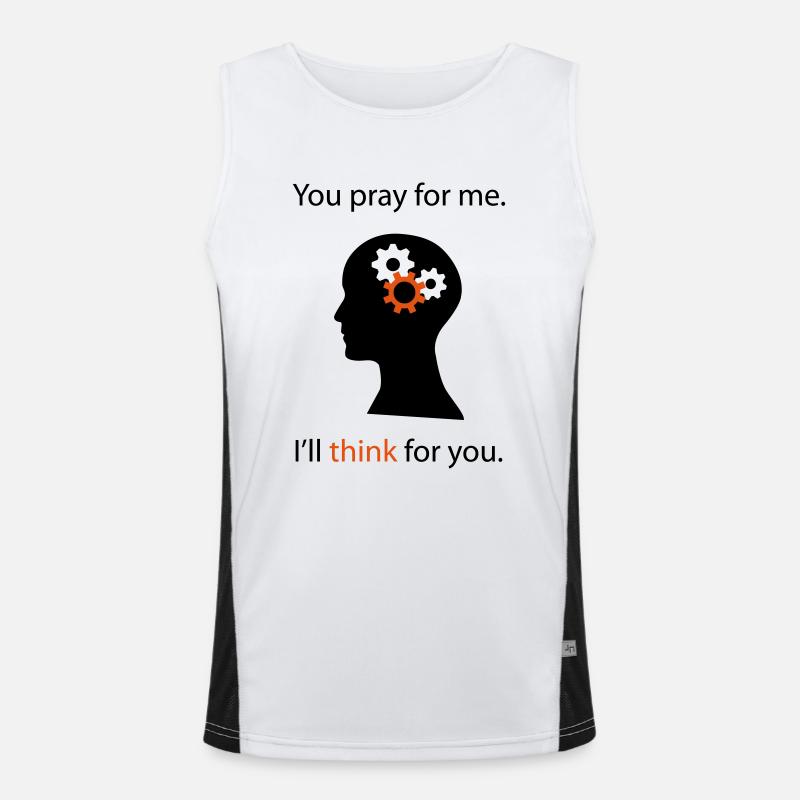 You Pray. I Think. Funktionelles Kontrast-Tank Top für Männer 