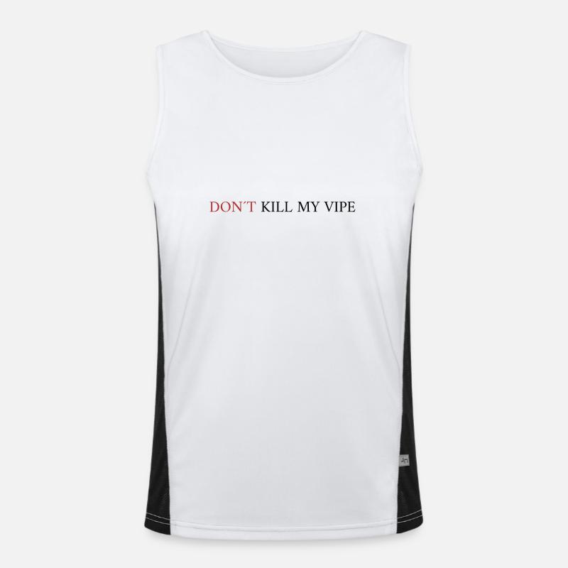 DON T KILL MY VIPE Funktionelles Kontrast-Tank Top für Männer 