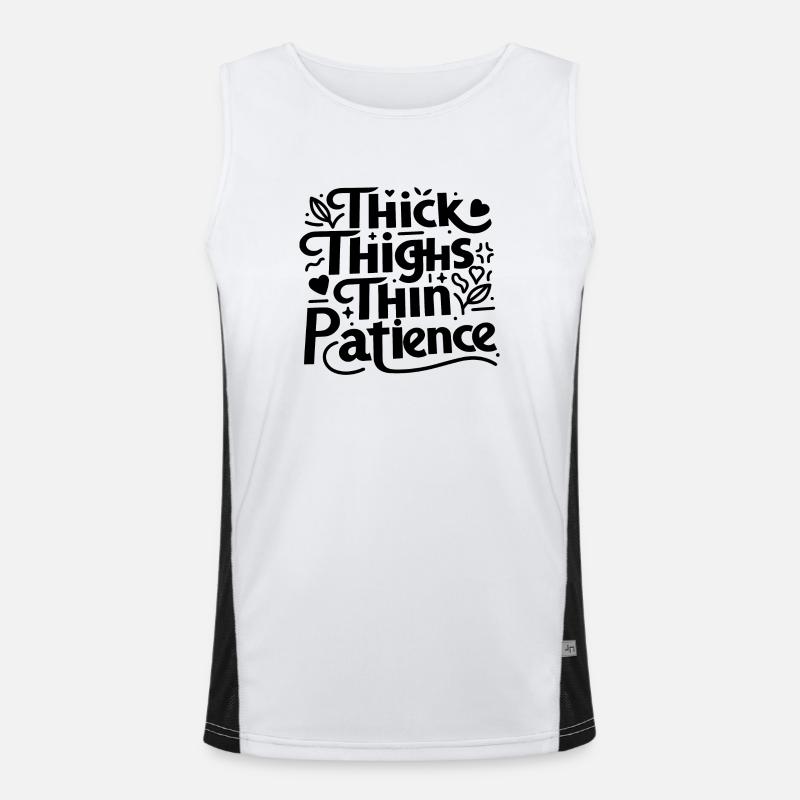 Thick Thighs Thin Patience Men's Functional Contrast Tank Top 
