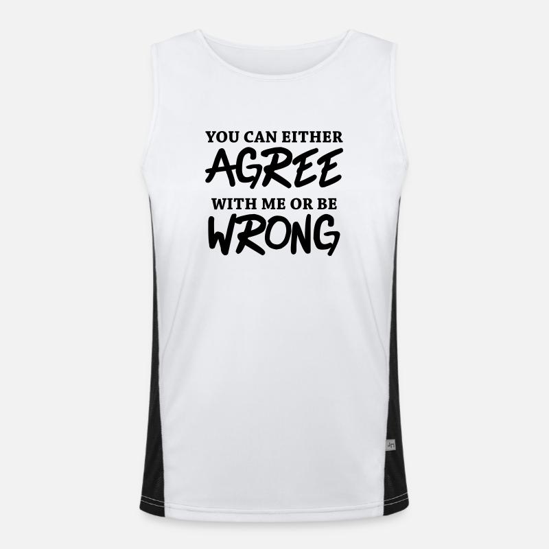 You can either agree with me or be wrong! Funktionelles Kontrast-Tank Top für Männer 