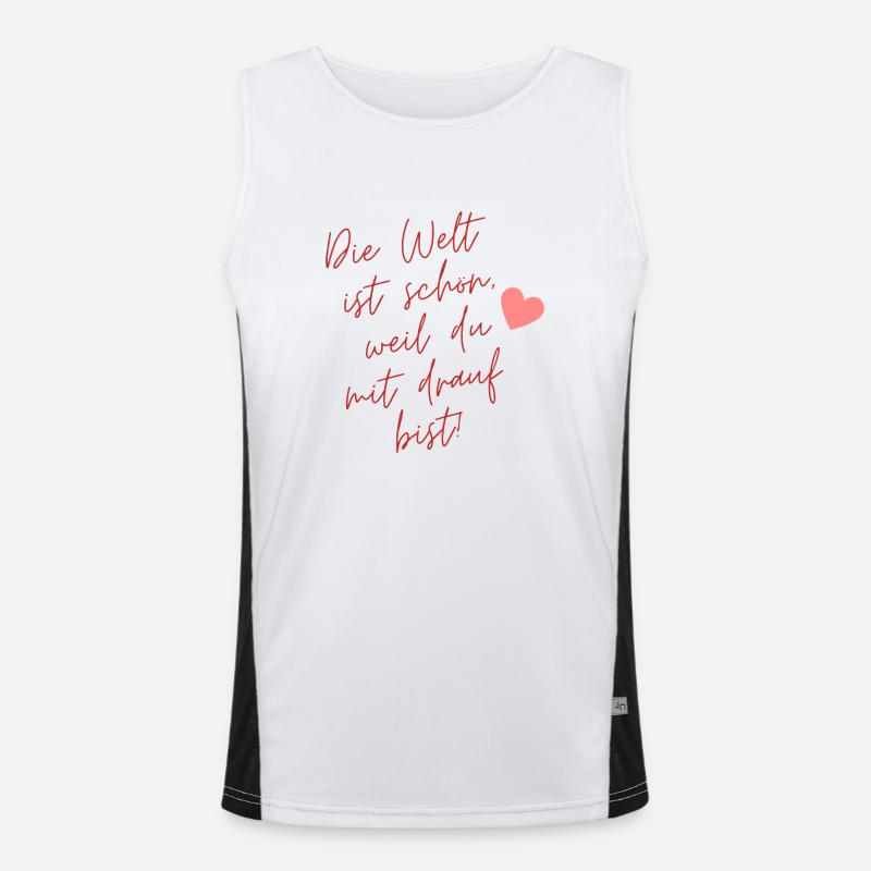 Die Welt ist schön weil du mit drauf bist! Funktionelles Kontrast-Tank Top für Männer 