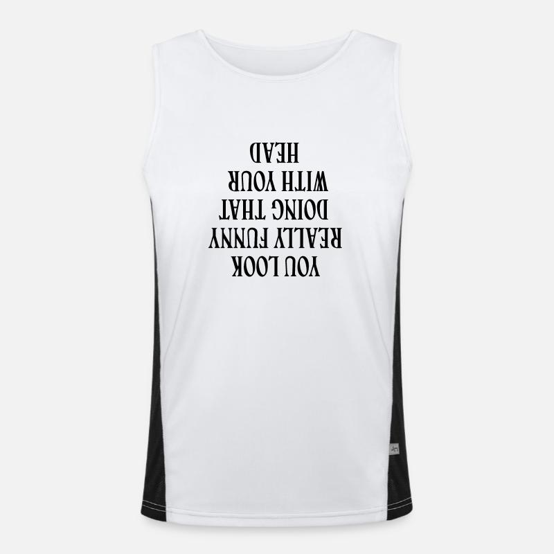 YOU LOOK FUNNY DOING THAT WITH YOUR HEAD Men's Functional Contrast Tank Top 