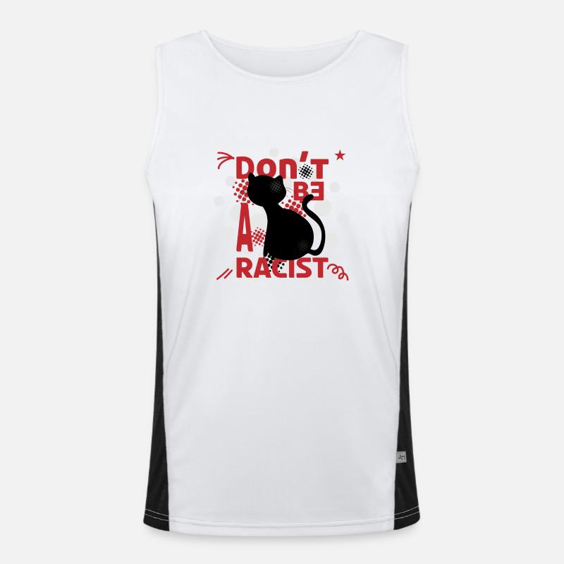 Don't be a racist, Cat lover funny text art Men's Functional Contrast Tank Top 