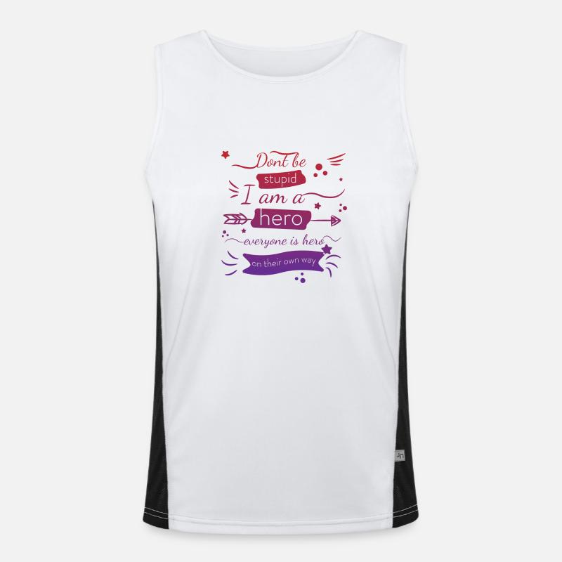 Sei nicht dumm, ich bin ein Held, jeder ist ein Held Zitat Funktionelles Kontrast-Tank Top für Männer 
