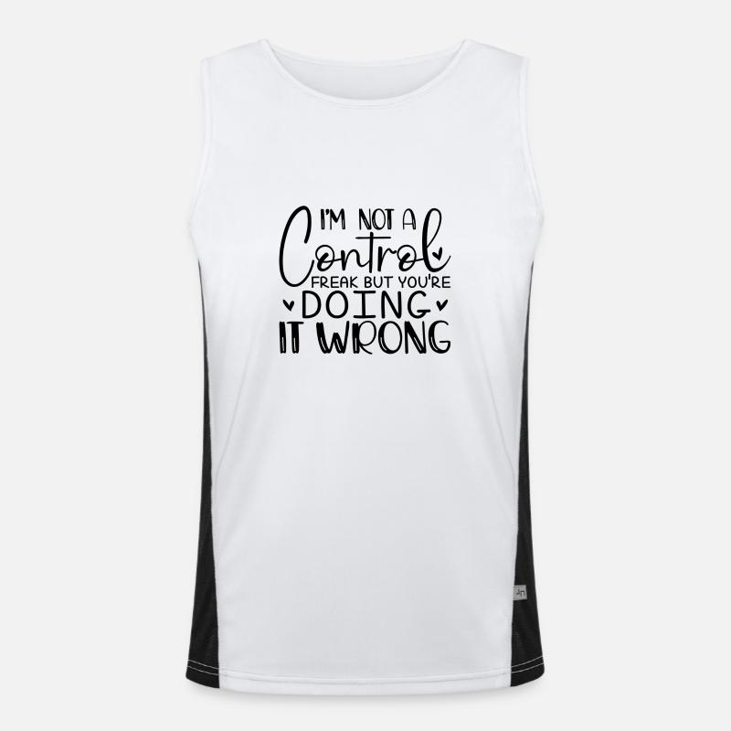 I´m not a Control Freak but you´re doing it wrong Funktionelles Kontrast-Tank Top für Männer 