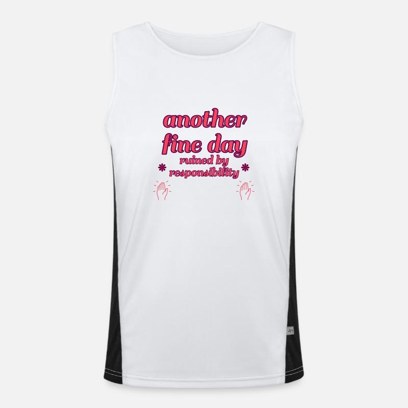 Ein weiterer schöner Tag, der durch Verantwortung ruiniert wurde Funktionelles Kontrast-Tank Top für Männer 