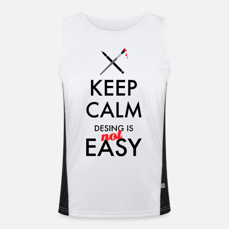 Keep Calm Design is not easy – Designer Spruch Funktionelles Kontrast-Tank Top für Männer 