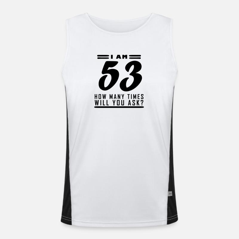 I am 53 – 53rd birthday gift Men's Functional Contrast Tank Top 