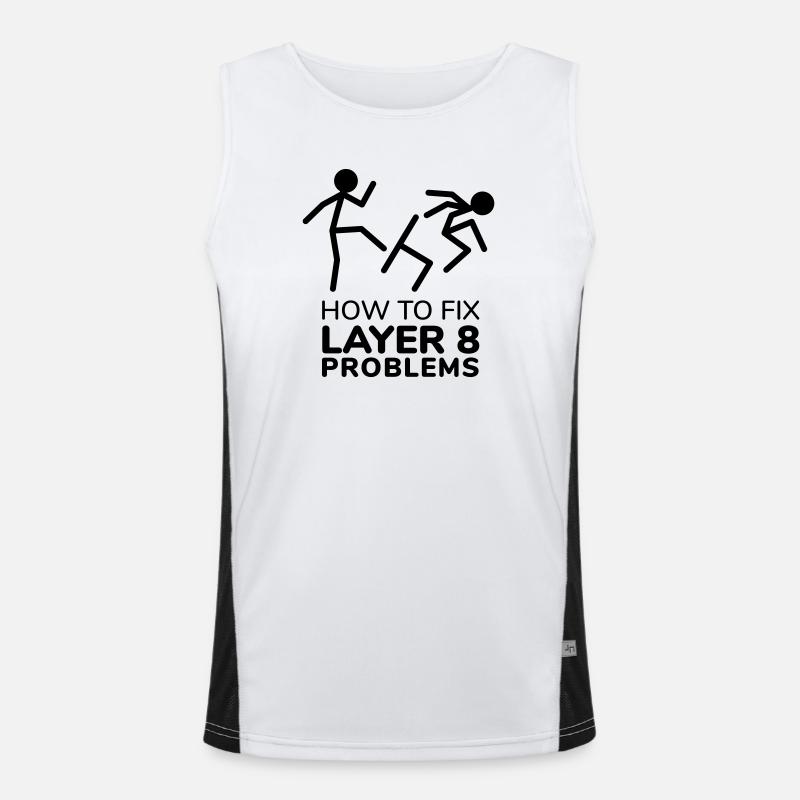 How to fix layer 8 problems IT Humor Men's Functional Contrast Tank Top 