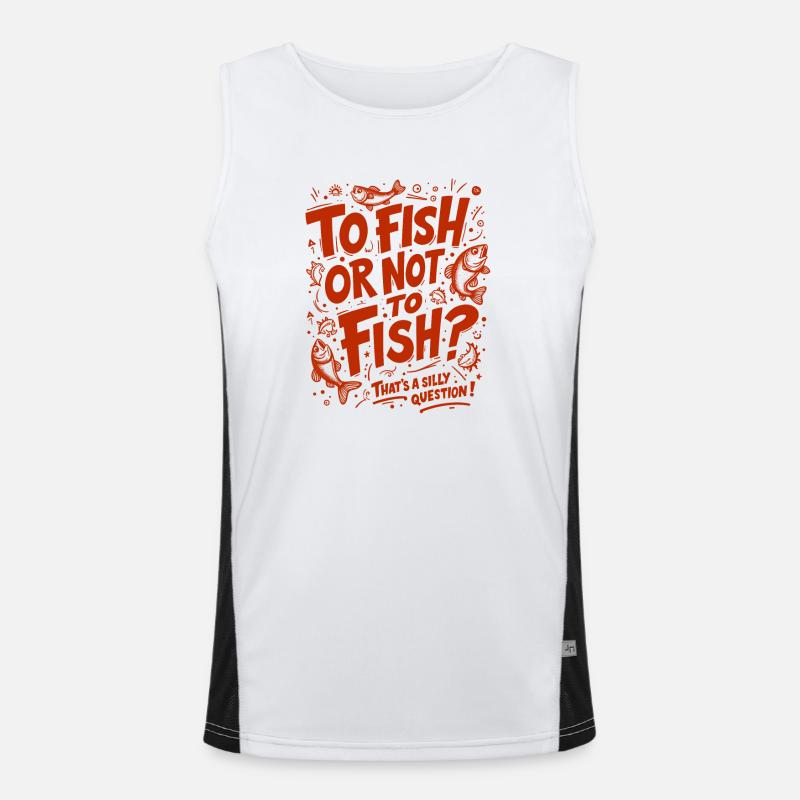 FISCHEN ODER NICHT FISCHEN? DAS IST EINE DUMME FRAGE! Funktionelles Kontrast-Tank Top für Männer 