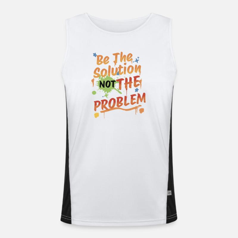 Don't be the problem, be the solution Funktionelles Kontrast-Tank Top für Männer 