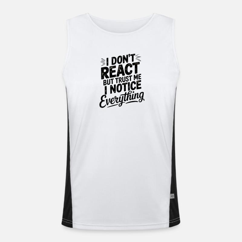 Empowering Saying, I don't React  Men's Functional Contrast Tank Top 