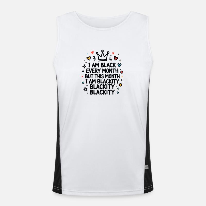 Blackity Blackity Blackity Empowerment Statement Funktionelles Kontrast-Tank Top für Männer 