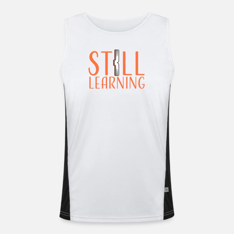 Still Learning Wachstum Schüler Motivation Spruch  Funktionelles Kontrast-Tank Top für Männer 