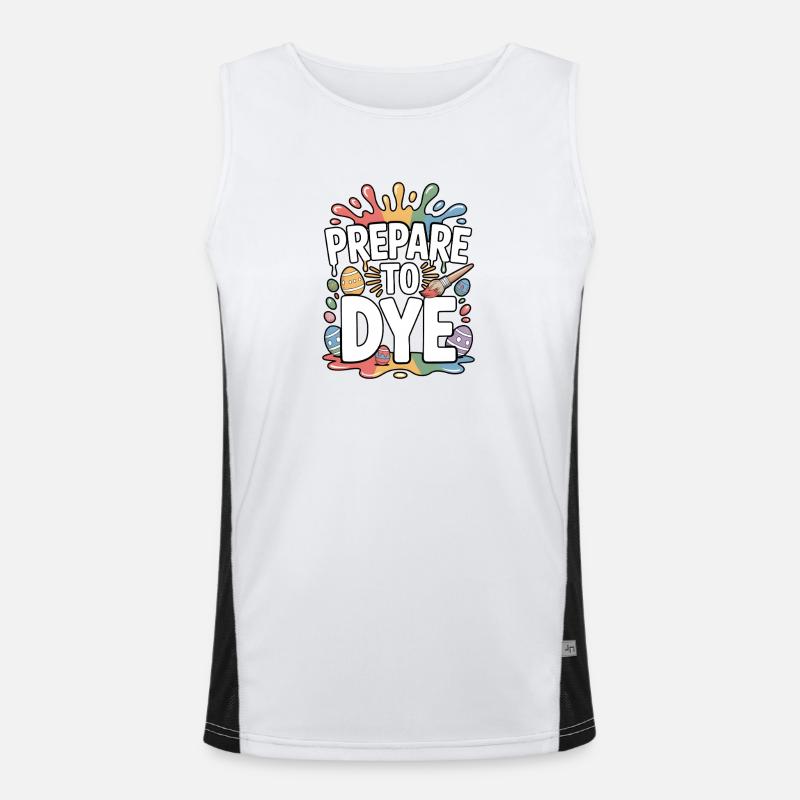Prepare To Dye Funny Easter Saying Men's Functional Contrast Tank Top 