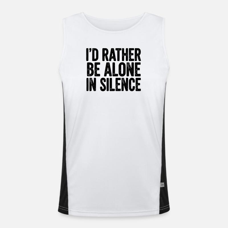 I’d Rather Be Alone In Silence Men's Functional Contrast Tank Top 
