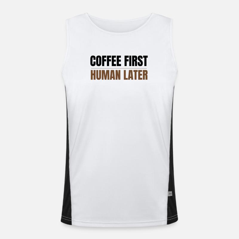 Coffee First Human Später Funny Coffee Lover Design Funktionelles Kontrast-Tank Top für Männer 