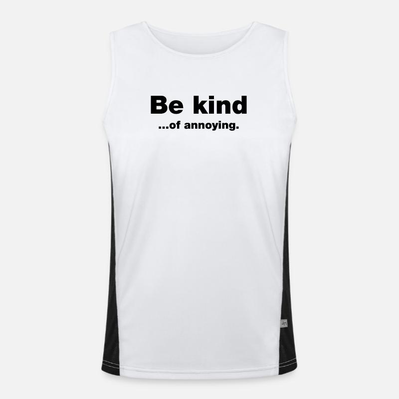 Sei freundlich... Nervig Funktionelles Kontrast-Tank Top für Männer 