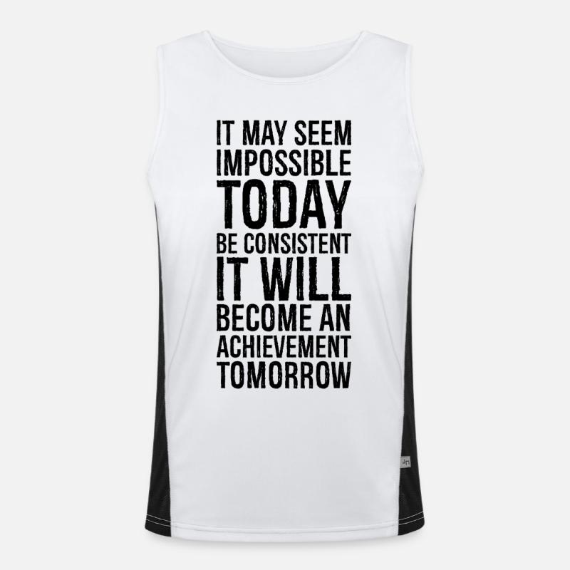 it may seem impossible today be consistent it Men's Functional Contrast Tank Top 