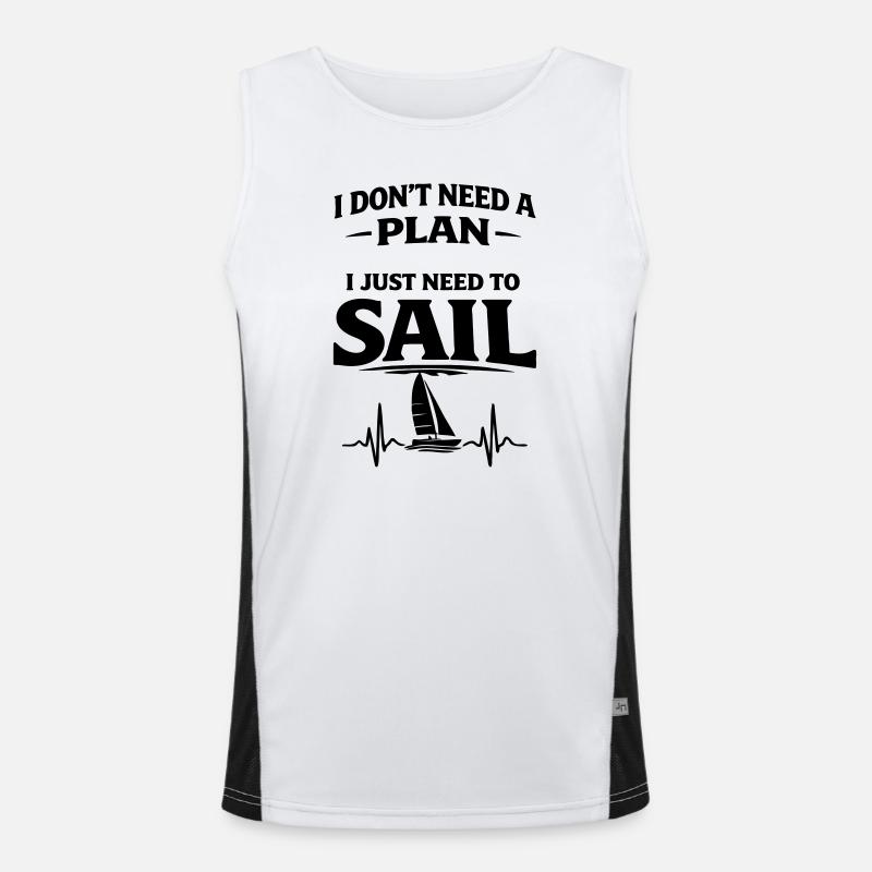 I dont need a plan i just need to sail  Funktionelles Kontrast-Tank Top für Männer 