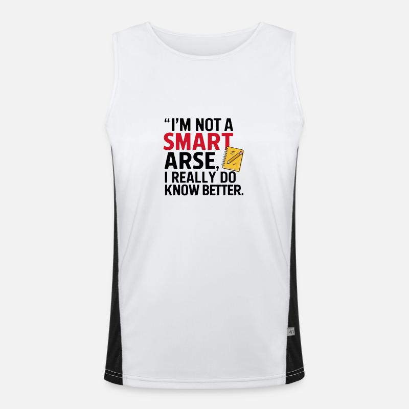 I'm not a smartass, I really know better Men's Functional Contrast Tank Top 