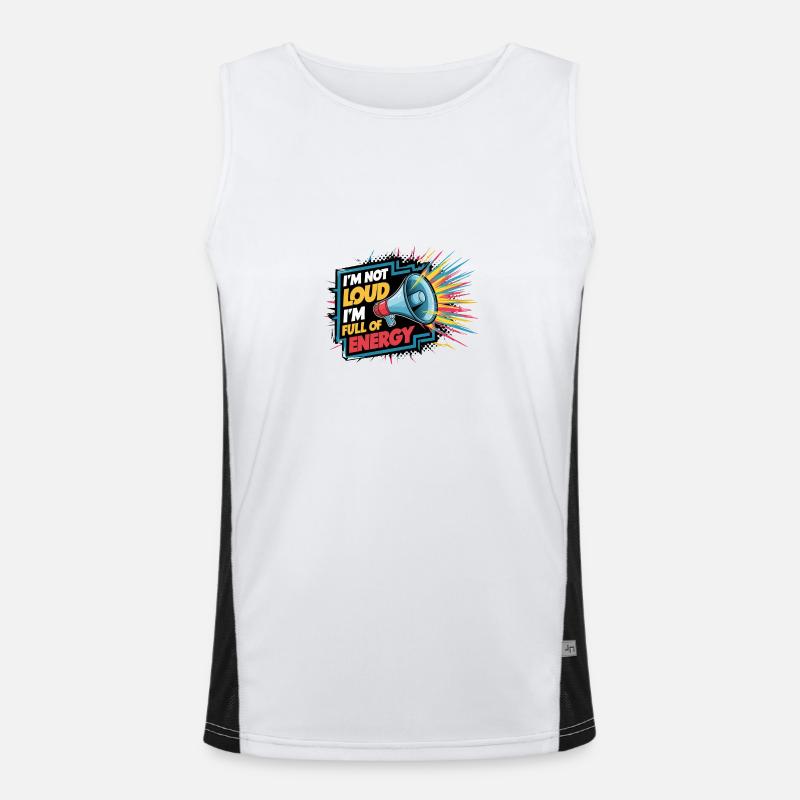Ich bin nicht laut, ich bin voller Energie. Funktionelles Kontrast-Tank Top für Männer 