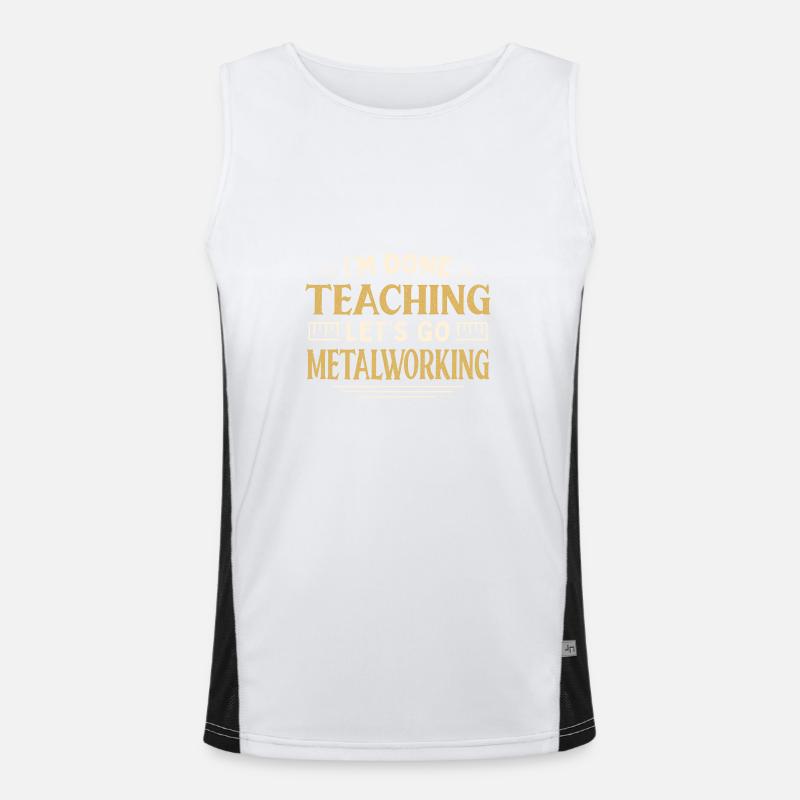 J’ai fini d’enseigner Let’s Go Metalworking Funny Débardeur respirant contrasté Homme 