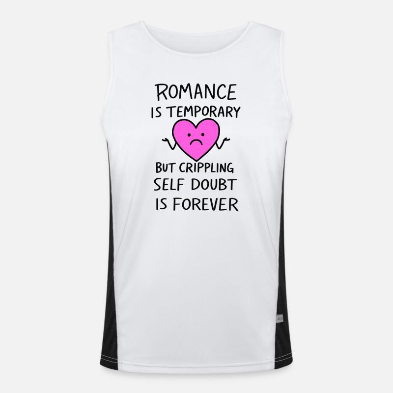 Romance Is Temporary Crippling Self Doubt Funny Men's Functional Contrast Tank Top 