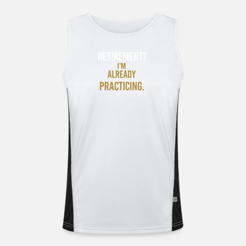 Retirement? I'm already practicing. Men's Functional Contrast Tank Top 