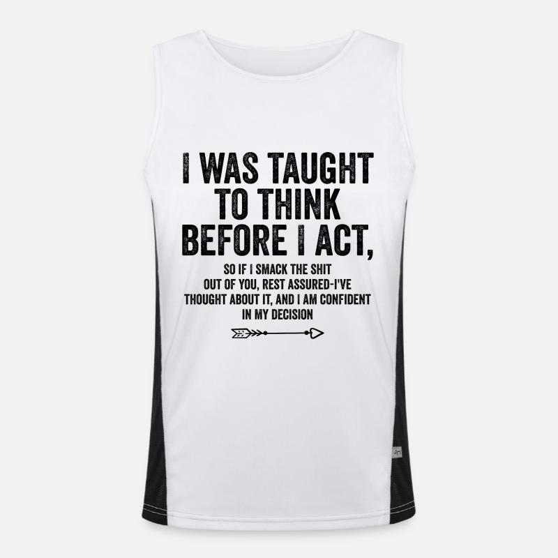 I Was Taught To Think Before I Act Funny Sarcastic Men's Functional Contrast Tank Top 