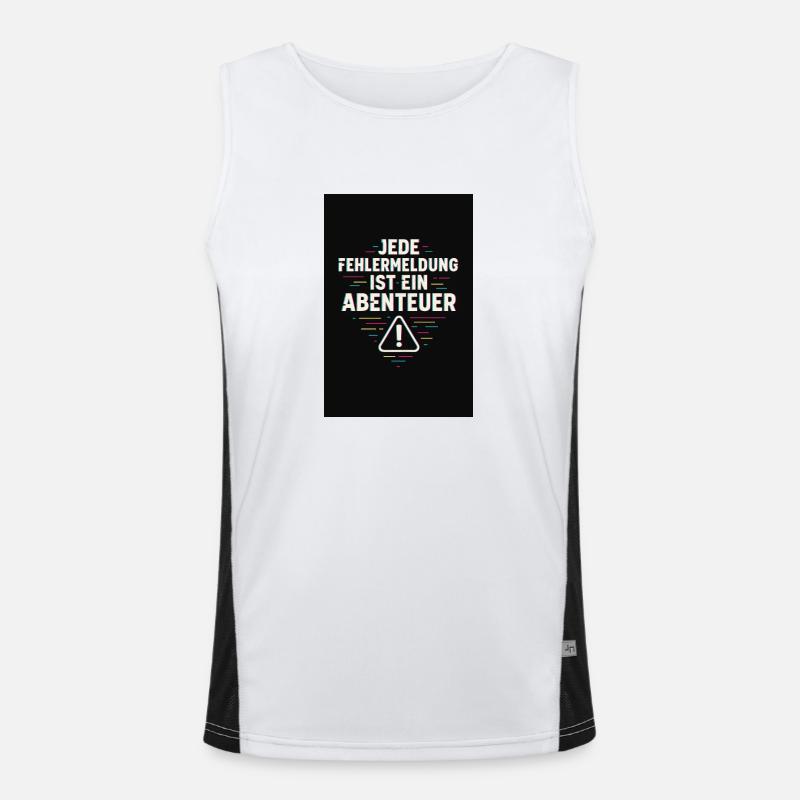 Every error message is an adventure – IT humor Men's Functional Contrast Tank Top 