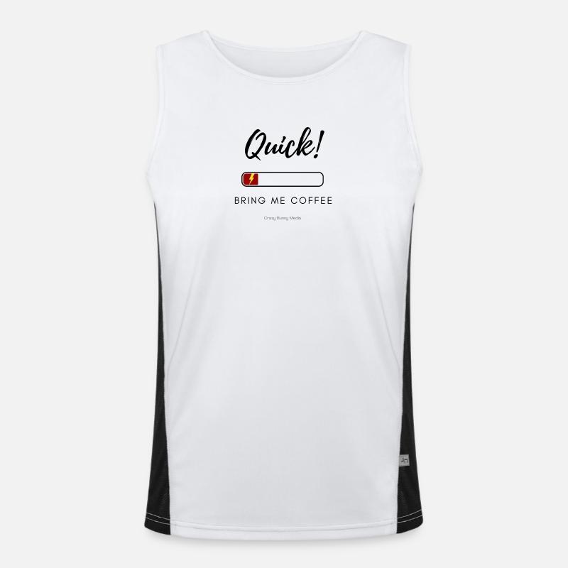 Quick! Bring Me Coffee – Funny Low Energy Shirt Men's Functional Contrast Tank Top 