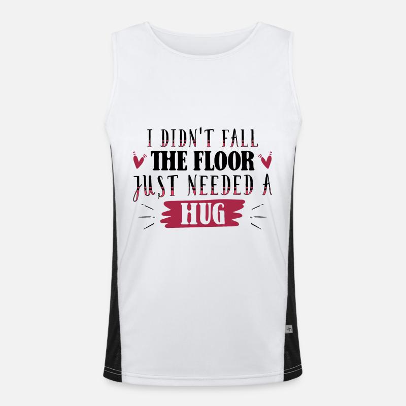 I didn't fall, the floor just needed a hub Funktionelles Kontrast-Tank Top für Männer 