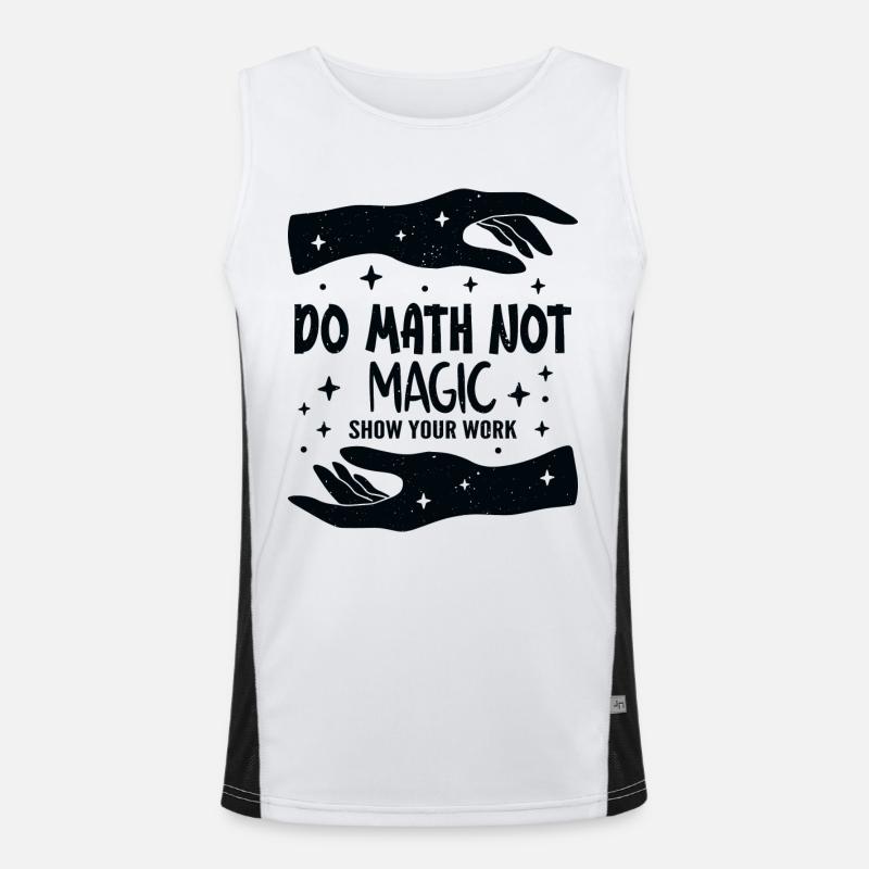 Do Math Not Magic Show Your Work Cool Math Teacher - Débardeur respirant contrasté Homme  - blanc/noir