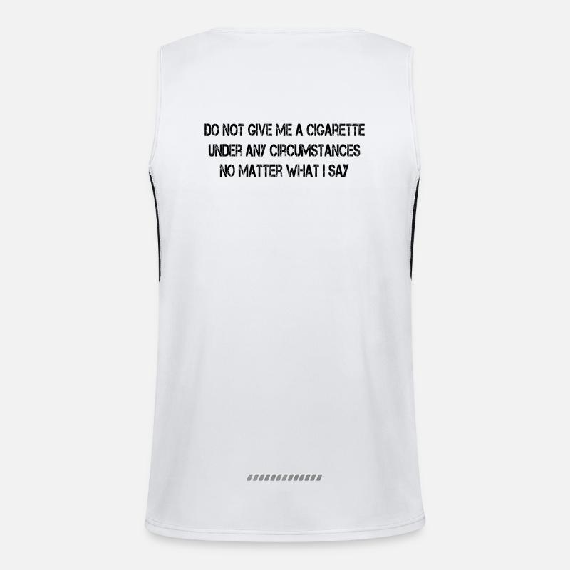 Do Not Give Me A Cigarette Under Any Circumstances Men's Functional Contrast Tank Top 