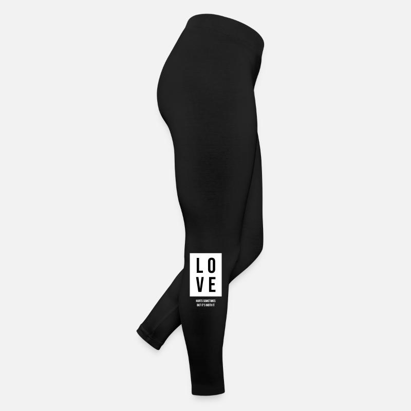 Love hurts sometimes but its worth it Geschenk Frauen Jersey Leggings