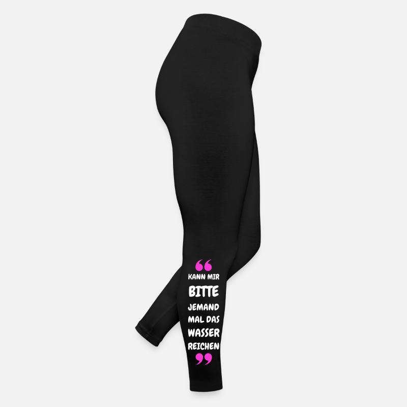 Kann mir bitte jemand das Wasser reichen? Frauen Jersey Leggings