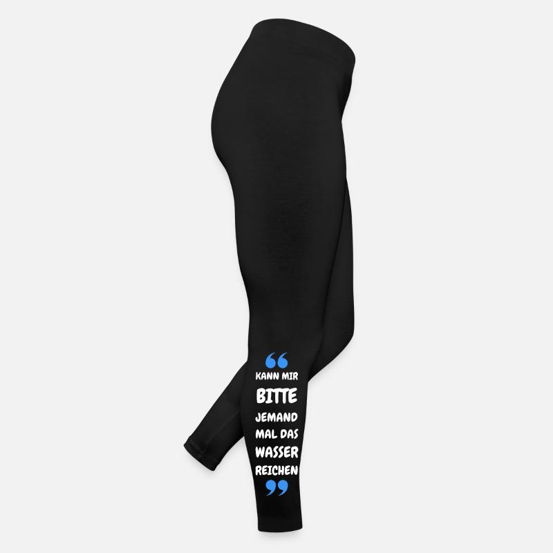 Kann mir bitte jemand das Wasser reichen? Frauen Jersey Leggings