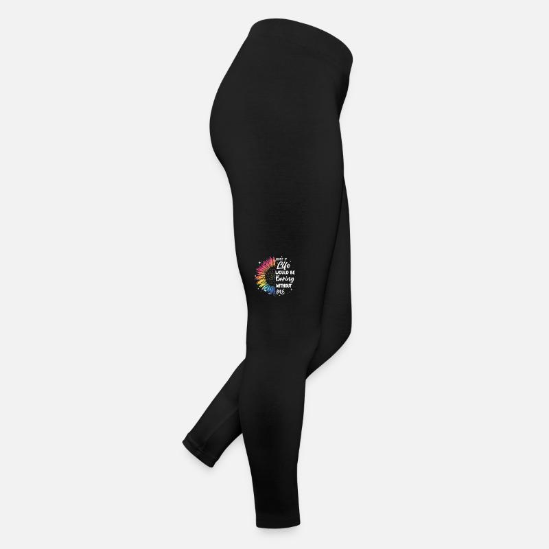Gib Es Zu Das Leben Wäre Langweilig Ohne Mich Frauen Jersey Leggings